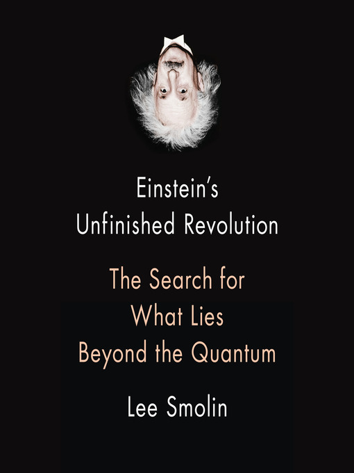 Title details for Einstein's Unfinished Revolution by Lee Smolin - Wait list